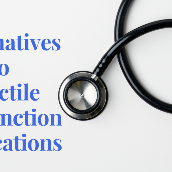 Alternatives to Erectile Dysfunction Medications
